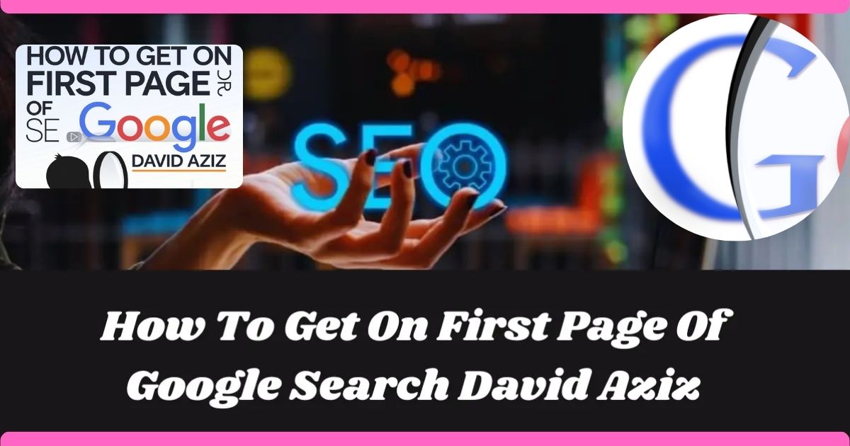 how to get on first page of google search david aziz